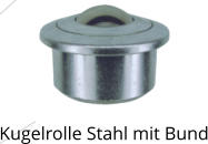 Kugelrolle Stahl mit Bund