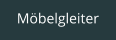 Möbelgleiter