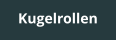 Kugelrollen